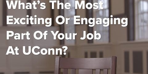 What's The Most Exciting Or Engaging Part of Your Job at UConn?