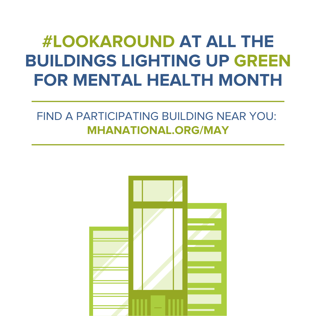 Look Around at all the building lighting up green for mental health month